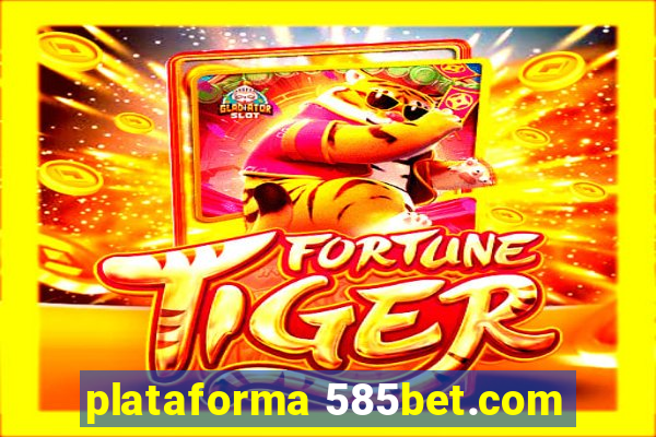 plataforma 585bet.com