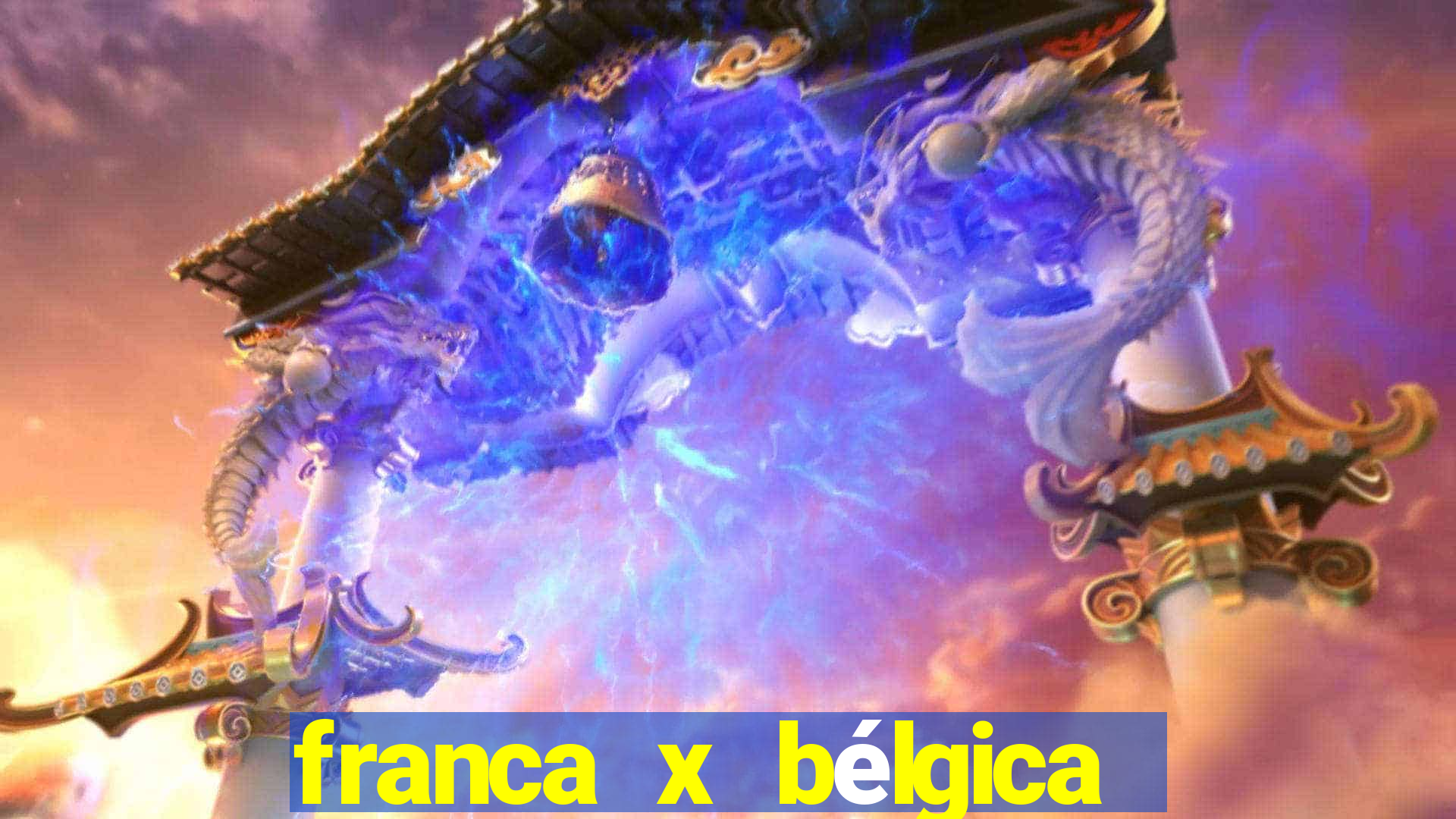 franca x bélgica onde assistir