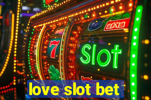 love slot bet