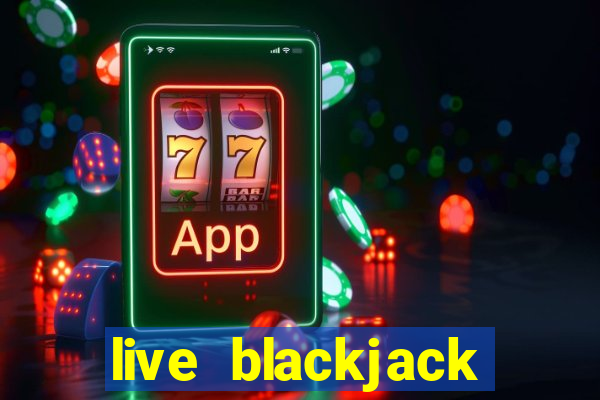 live blackjack online casino