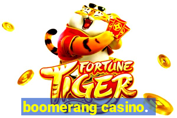 boomerang casino.