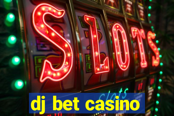 dj bet casino