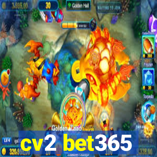 cv2 bet365