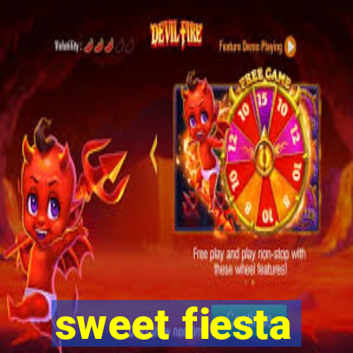 sweet fiesta