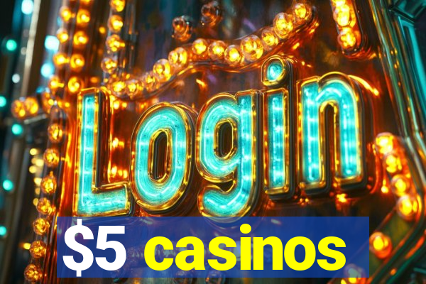 $5 casinos