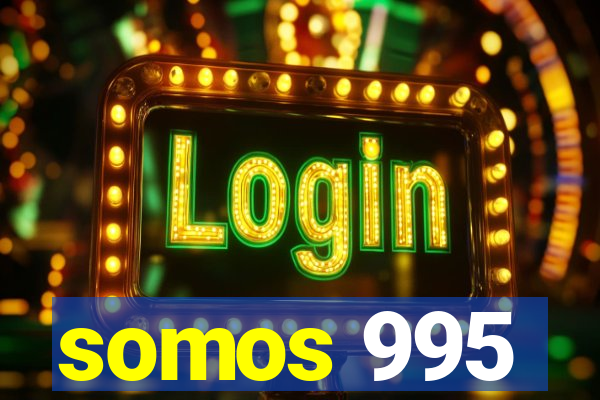 somos 995