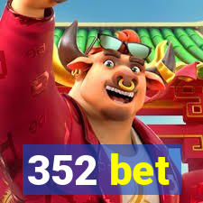 352 bet