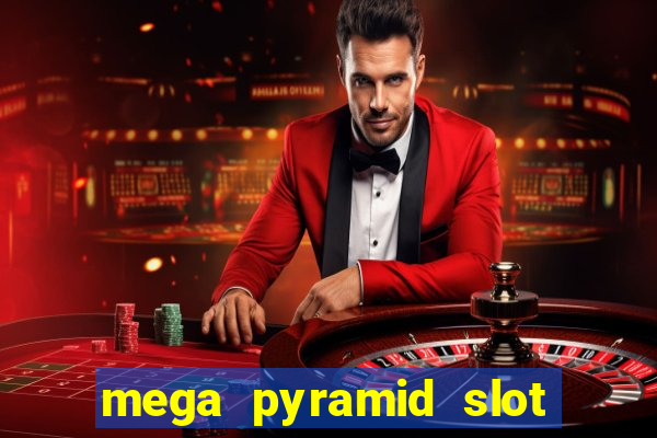 mega pyramid slot free play