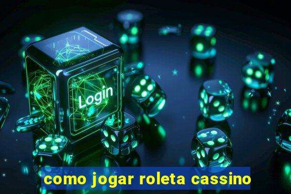 como jogar roleta cassino