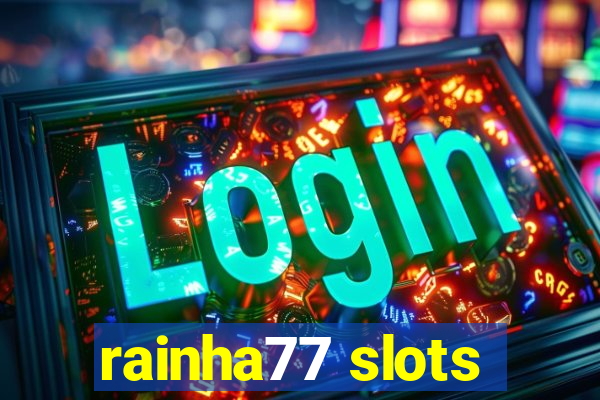 rainha77 slots