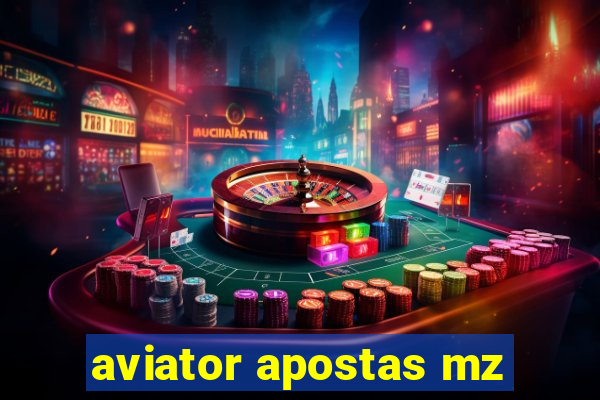 aviator apostas mz