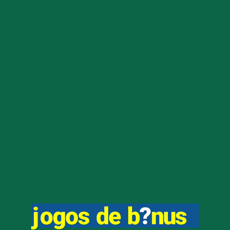 jogos de b?nus