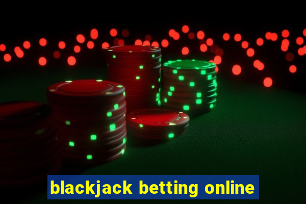 blackjack betting online