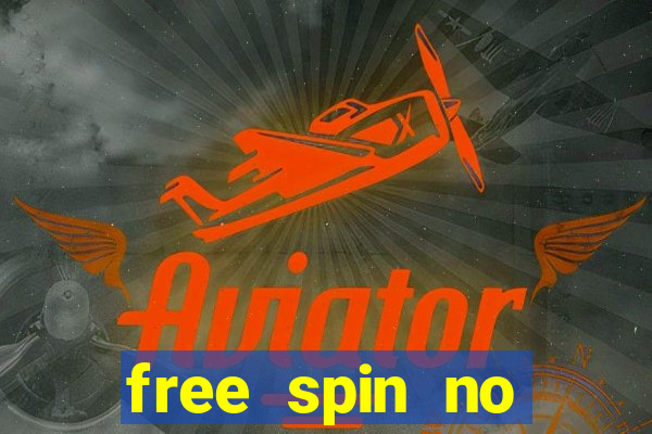 free spin no deposit slots