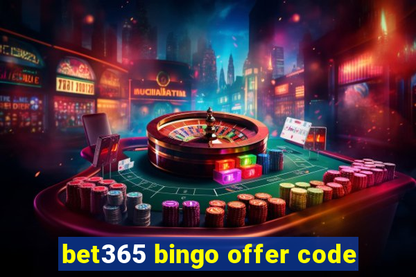 bet365 bingo offer code