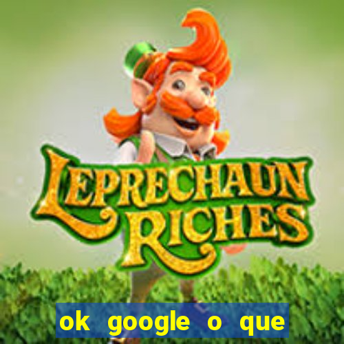 ok google o que 茅 c*