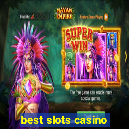 best slots casino