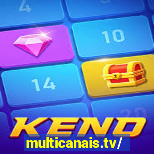 multicanais.tv/tvaovivo/