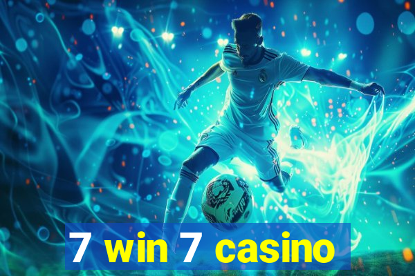 7 win 7 casino