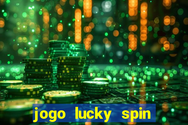 jogo lucky spin paga mesmo