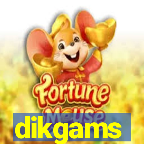 dikgams