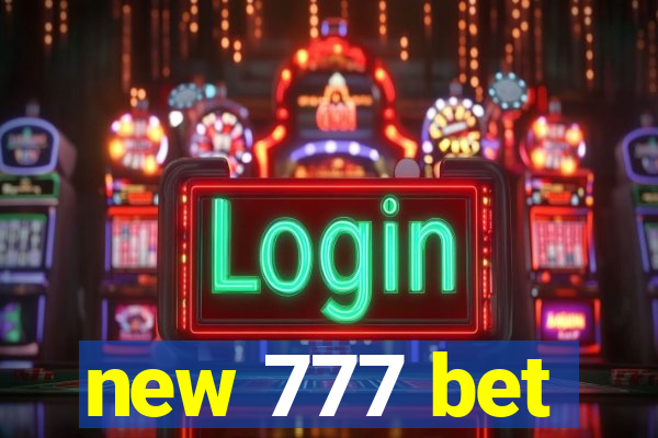 new 777 bet