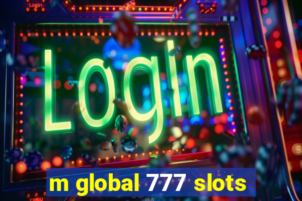 m global 777 slots