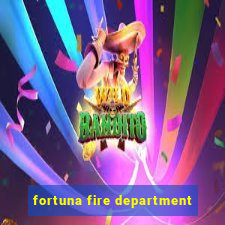 fortuna fire department