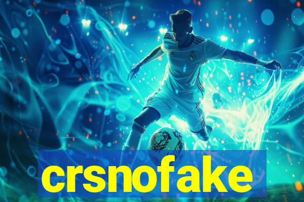 crsnofake