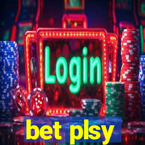 bet plsy