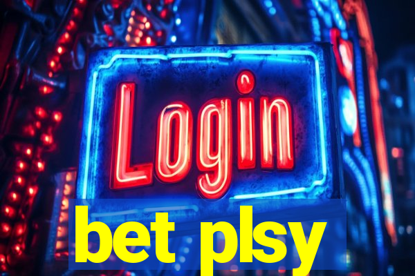 bet plsy