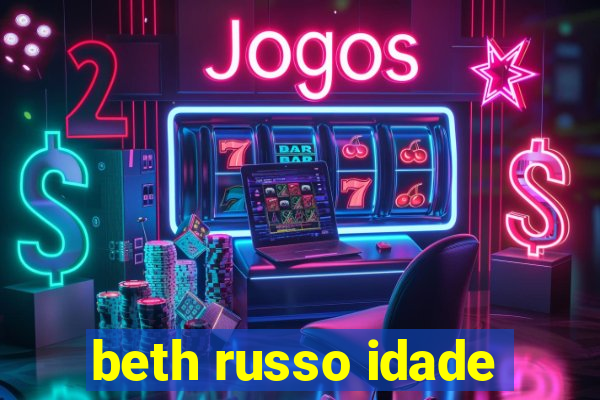 beth russo idade