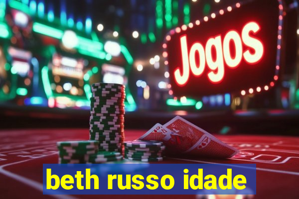 beth russo idade