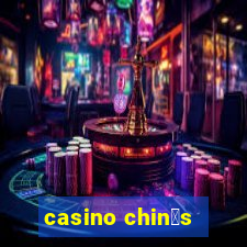 casino chin锚s