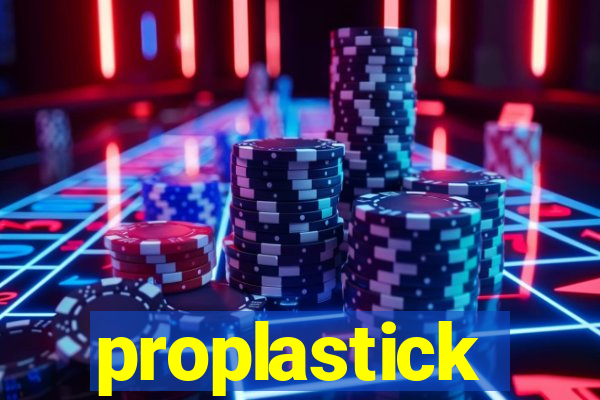 proplastick