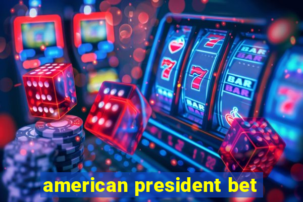 american president bet