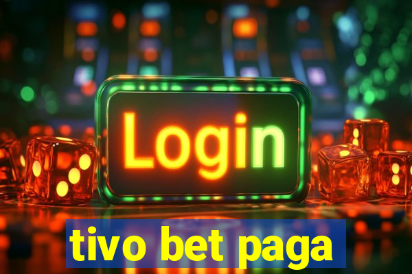 tivo bet paga