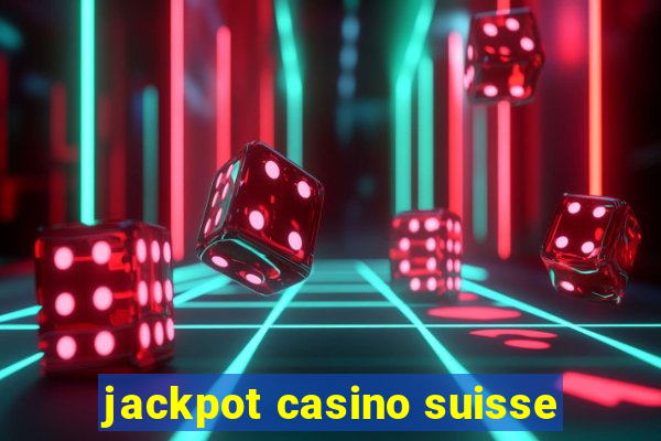 jackpot casino suisse