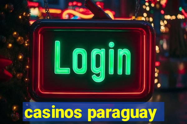 casinos paraguay