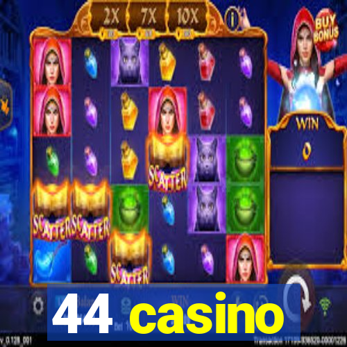 44 casino