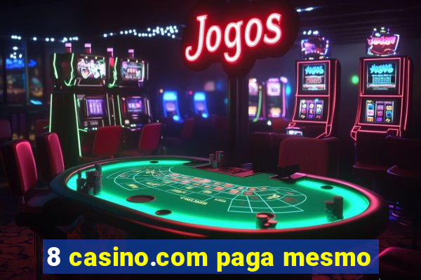 8 casino.com paga mesmo