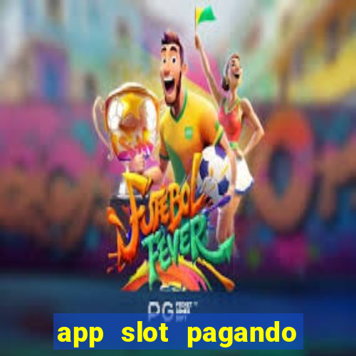 app slot pagando no cadastro