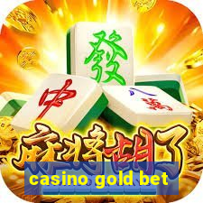 casino gold bet