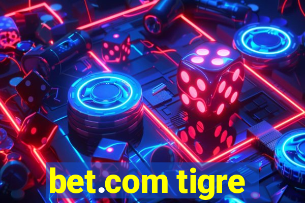 bet.com tigre