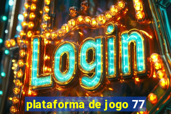 plataforma de jogo 77