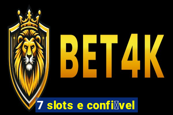 7 slots e confi谩vel