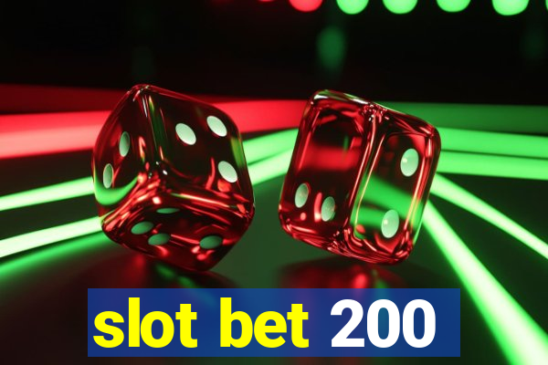 slot bet 200