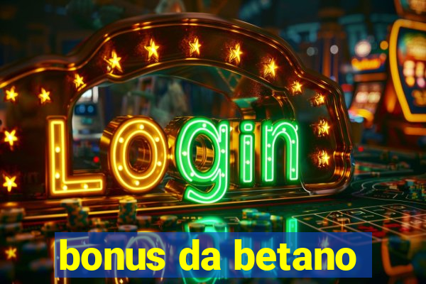 bonus da betano