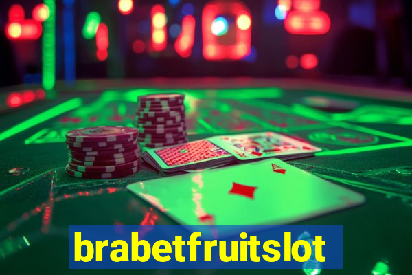 brabetfruitslot