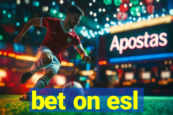 bet on esl